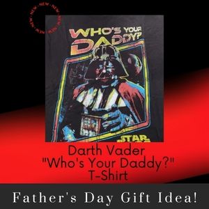 Star Wars Darth Vader "Who's Your Daddy" T-Shirt